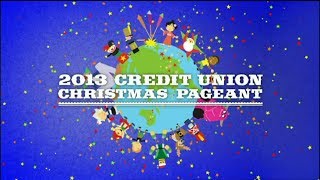 2013 Credit Union Christmas Pageant [upl. by Enneirdna855]