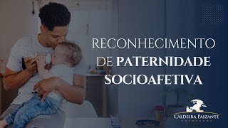 Reconhecimento de Paternidade Socioafetiva [upl. by Beore]